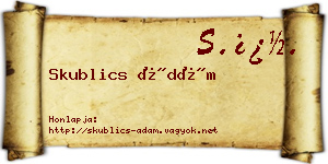 Skublics Ádám névjegykártya